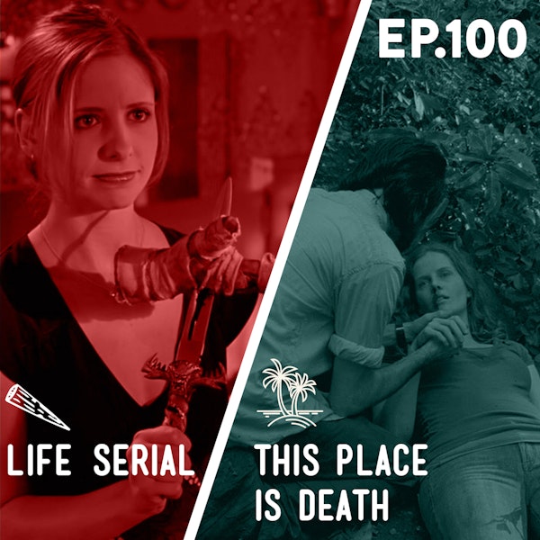 100 - Life Serial / This Place is Death