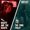 37 - Beauty and the Beasts / The 23rd Psalm
