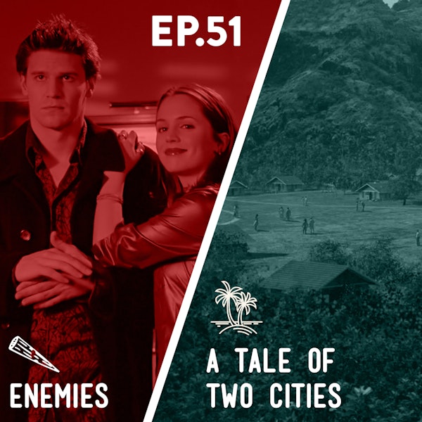 51 - Enemies / Tale of Two Cities