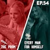 54 - The Prom / Every Man for Himself