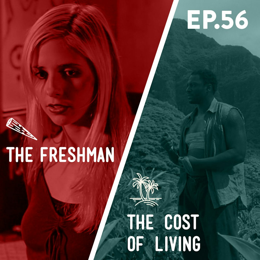 56 - The Freshman / The Cost of Living