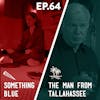64 - Something Blue / The Man From Tallahassee