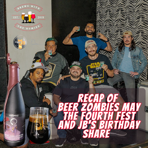 Recap of Beer Zombies May The Fourth Fest and JB's birthday share