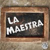 Episode 4: La Maestra
