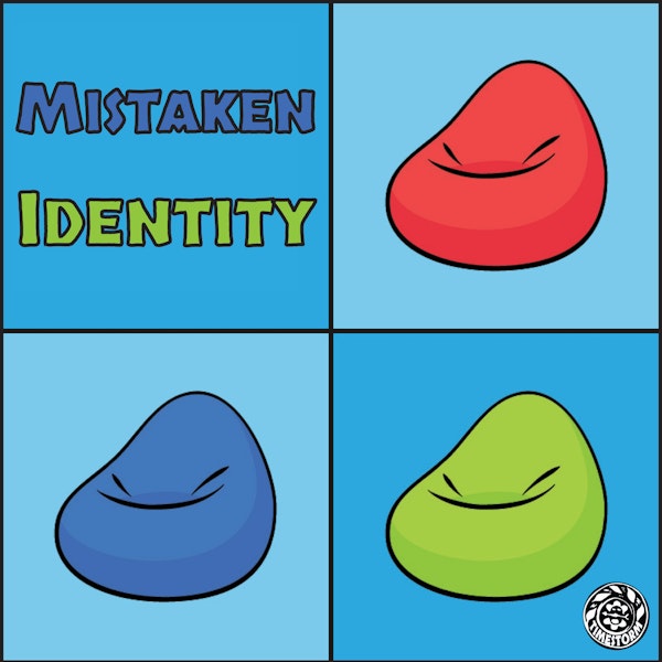Episode 18: Mistaken Identity