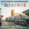 Cultural Chameleon Episode 9 - Atlantic City, NJ USA