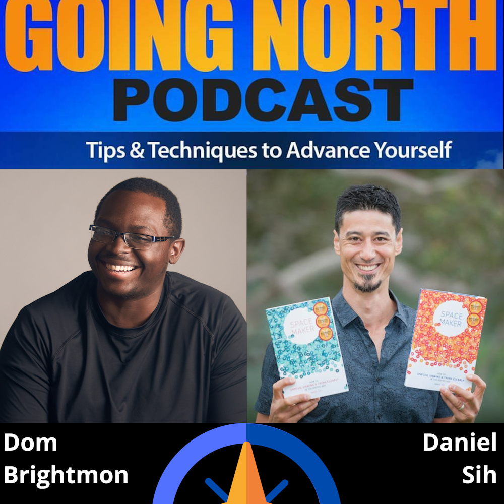#Bonus Ep. - “How to Unplug, Unwind and Think Clearly in the Digital Age” with Daniel Sih