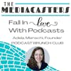 Fall In Love With Podcasts featuring Adela Mizrachi, Founder of Podcast Brunch Club