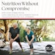 Nutrition Without Compromise