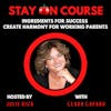 Ingredients for Success - Creating Harmony as Working Parents with Clara Capano