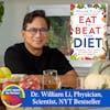 The Truth About Your Metabolic Health with Dr. William Li, NYT Bestselling Author of Eat To Beat Your Diet