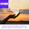 Highlighting Global Voices In Mental Health With Sheela Ivlev