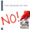 The Season of No!
