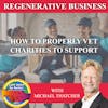 How To Properly Vet Charities To Support With Michael Thatcher