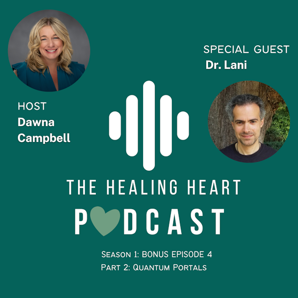 Unlocking Healing Through Quantum Portals: An Interview with Dr. Andrea Lani Part 2