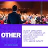 Client Attractor: How Life Created An Amazing Coaching Business And Community With Jacob Ratliff