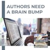 Authors Need A Brain Bump