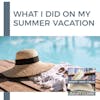 What I Did On My Summer Vacation With Alia Biswas