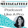Podcast Like A Pro with Tracy Hazzard, CEO and Co-founder of Podetize