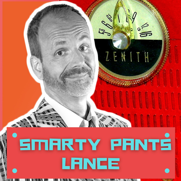 Smarty Pants Lance- Lance Big Bangs His Way Into Podcasting.