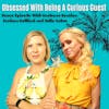 Obsessed With Being A Curious Guest ft. Corinna Bellizzi and Julie Lokun