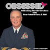 Obsessed With Being The Hero Of Your Life with Rear Admiral Garry E. Hall