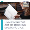 Unmasking The Art Of Booking Speaking Gigs