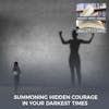 Summoning Hidden Courage In Your Darkest Times With Liz Jamieson-Dunne