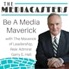 Be A Media Maverick with The Original Maverick, Rear Admiral Garry Hall, The Admirals Almanac Podcast