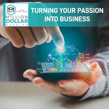 Turning Your Passion Into Business