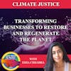 Transforming Businesses To Restore And Regenerate The Planet With Esha Chhabra