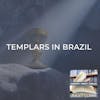 Templars In Brazil With Kathleen Ball, Ph.D.