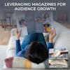 Leveraging Magazines For Audience Growth