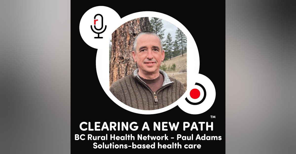 BC Rural Health Network - Paul Adams