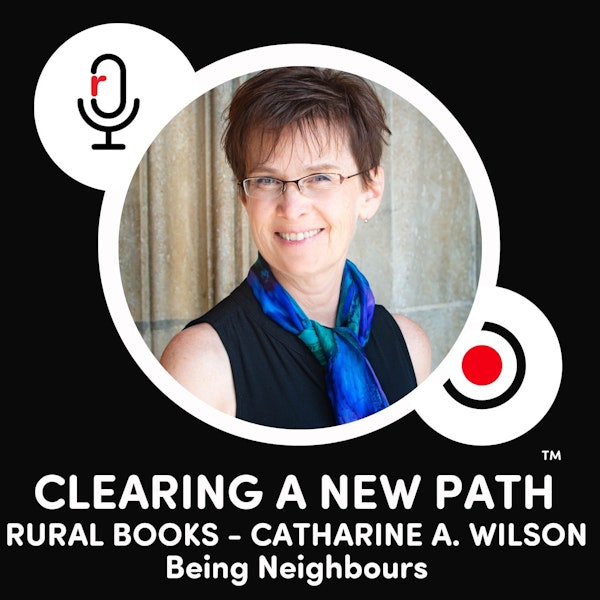 RURAL BOOKS - CATHARINE A. WILSON - Being Neighbours