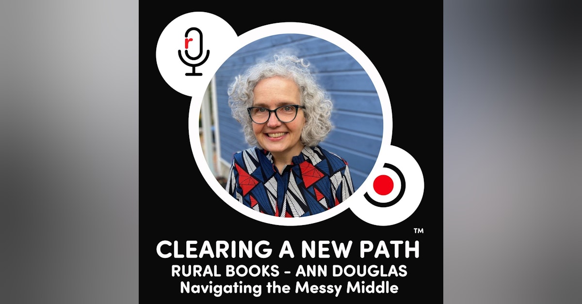 RURAL BOOKS - ANN DOUGLAS - Navigating the Messy Middle