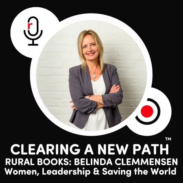 RURAL BOOKS: BELINDA CLEMMENSEN - Women, Leadership & Saving the World