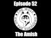 Episode 52 - The Amish