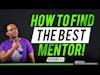HOW TO FIND THE BEST MENTOR IN 2022 || #EP41