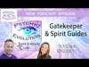 S2 Ep11: Gatekeeper & Spirit Guides