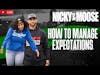 How to Manage Expectations | Nicky And Moose Live
