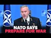 NATO Tells the West to PREPARE FOR WAR?