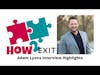 Adam Lyons Interview Highlights - Acquisition Entrepreneur and CEO of multiple companies.