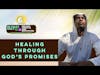 Healing Through the Promises of God | Ed Talks Daily