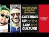 Catching up on the Law and Culture with Viva Frei & Nate the Lawyer