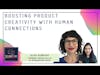 Boosting product creativity with human connections ft. Alice Albrecht, AI founder and researcher