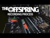 The Offspring's Recording Process