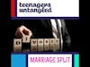 58: Marriage problems; should you split? And how to talk to a teenager about what’s happening.