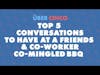 Top 5 Conversations to Have at a Friends & Co-Worker Co-Mingled BBQ | Über Cinco Podcast