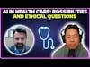 AI in health care: possibilities and ethical questions